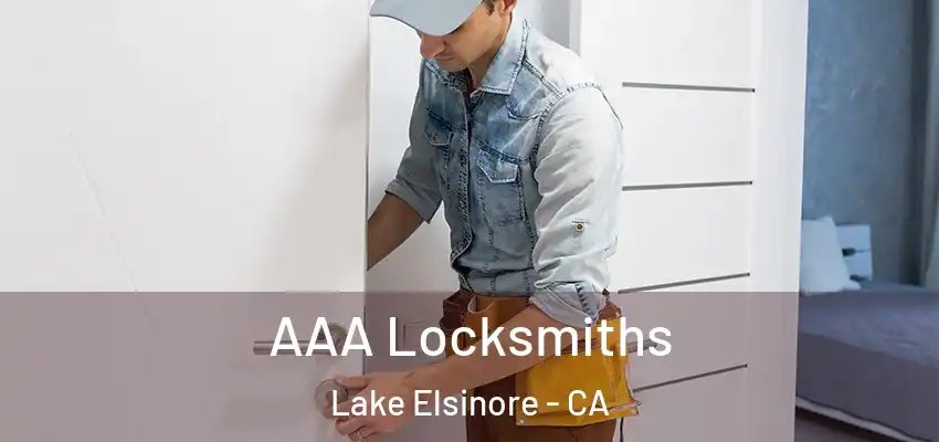  AAA Locksmiths Lake Elsinore - CA