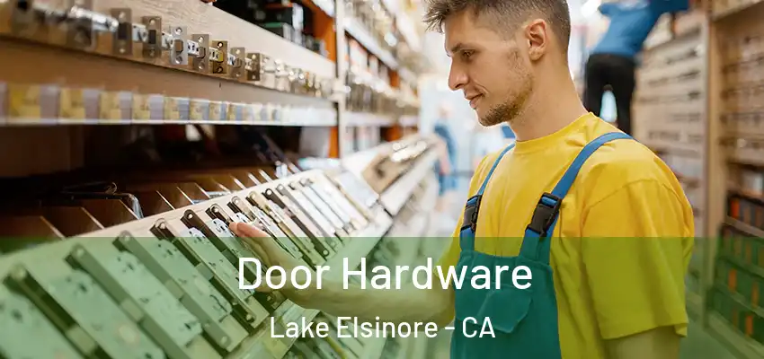  Door Hardware Lake Elsinore - CA