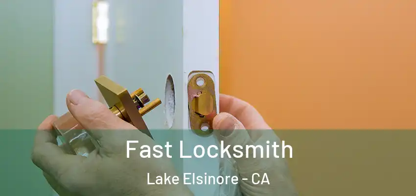  Fast Locksmith Lake Elsinore - CA