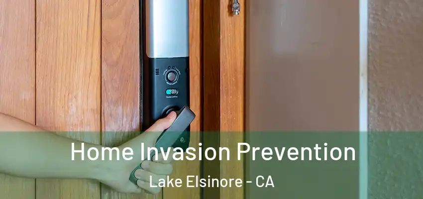  Home Invasion Prevention Lake Elsinore - CA