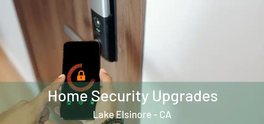  Home Security Upgrades Lake Elsinore - CA