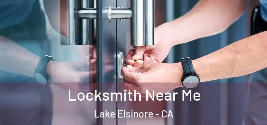  Locksmith Near Me Lake Elsinore - CA
