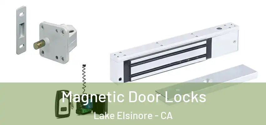 Magnetic Door Locks Lake Elsinore - CA