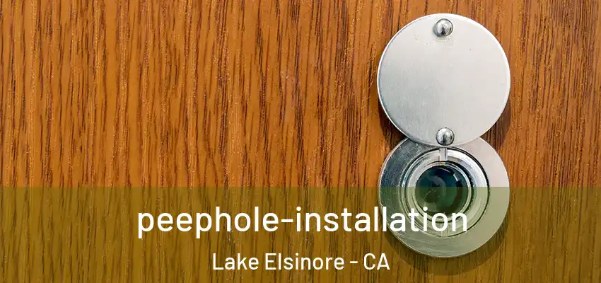  peephole-installation Lake Elsinore - CA