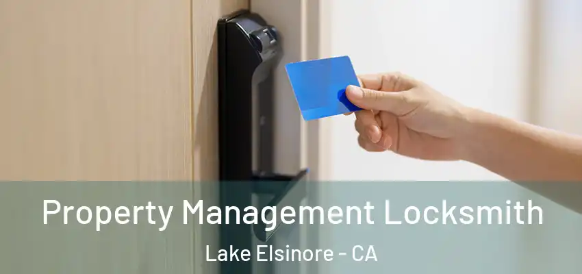  Property Management Locksmith Lake Elsinore - CA