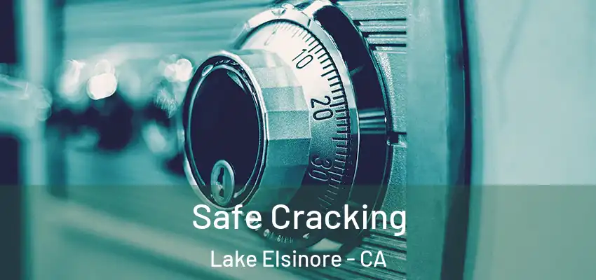  Safe Cracking Lake Elsinore - CA
