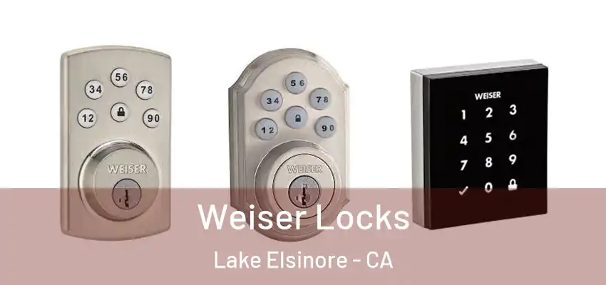 Weiser Locks Lake Elsinore - CA